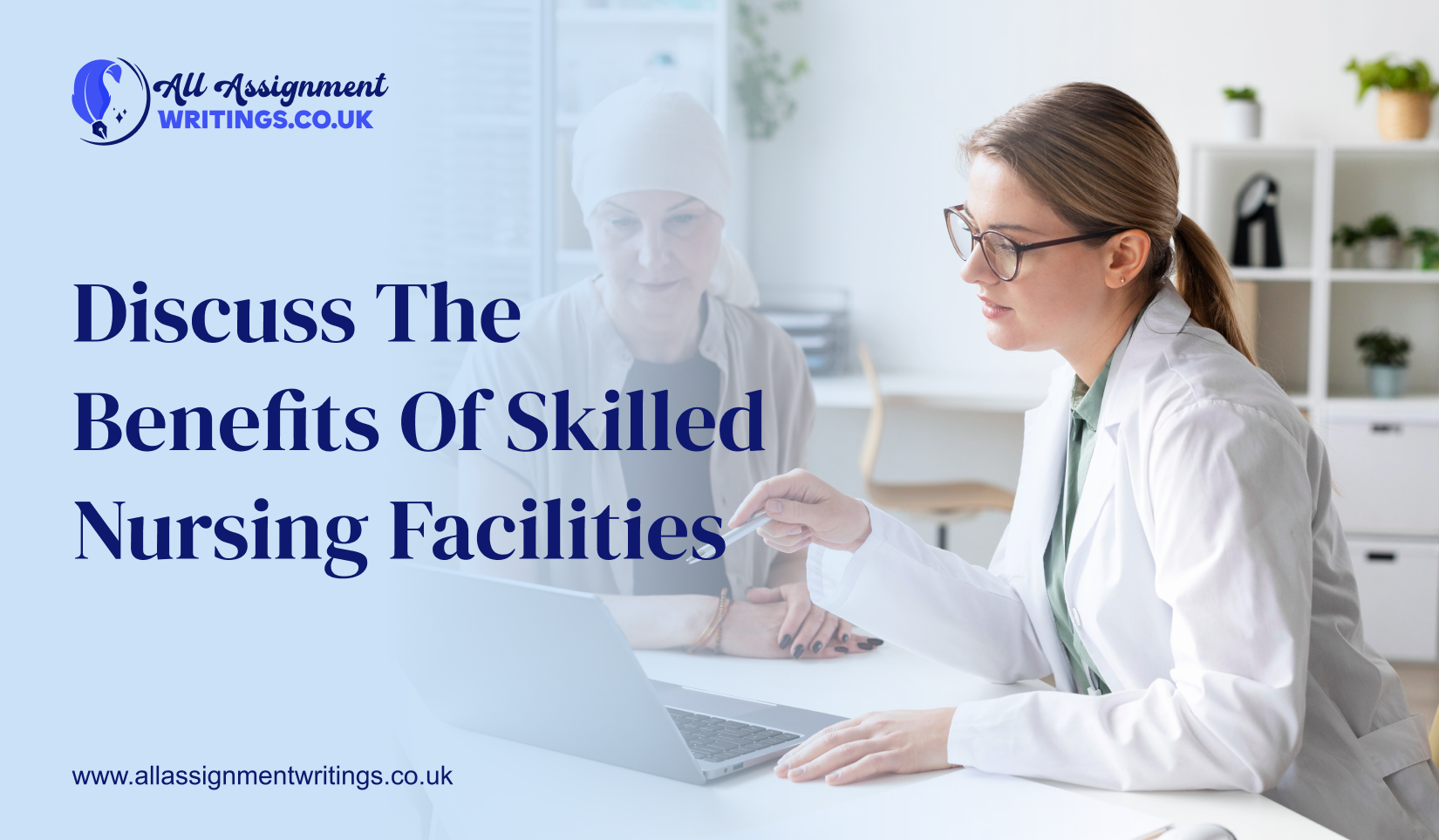 Discuss the Benefits of Skilled Nursing Facilities