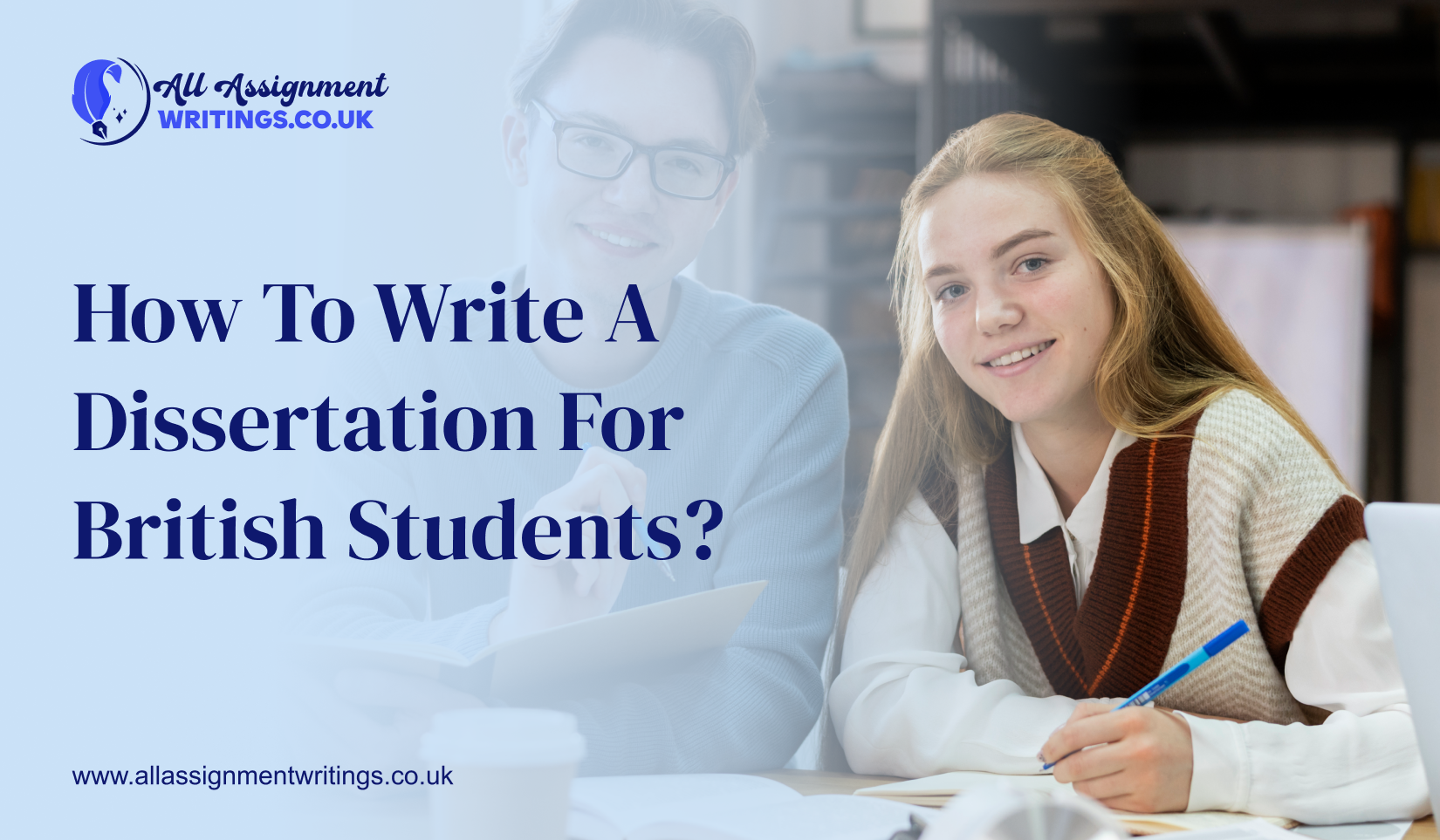 How to Write a Dissertation for British Students? 